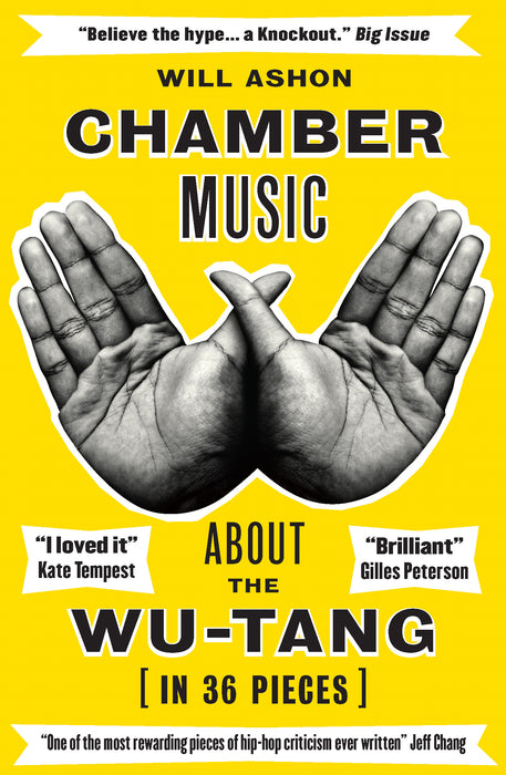 Chamber Music: About the Wu-Tang (in 36 Pieces) - Will Ashon