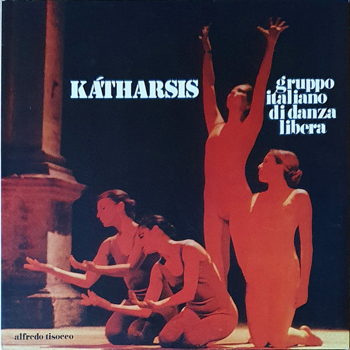 Alfredo Tisocco, Gruppo Italiano Di Danza Libera – Kátharsis (LP, Vinyl Record Album)