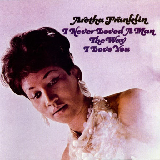 Aretha Franklin – I Never Loved A Man The Way I Love You LP vinyl record, image 1 of 2