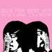 Death From Above 1979 – You're A Woman, I'm A Machine (Clear Pink Splatter vinyl) - Image 1