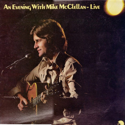 An Evening With Mike McClellan - Live – Mike McClellan (LP, Vinyl Record Album)