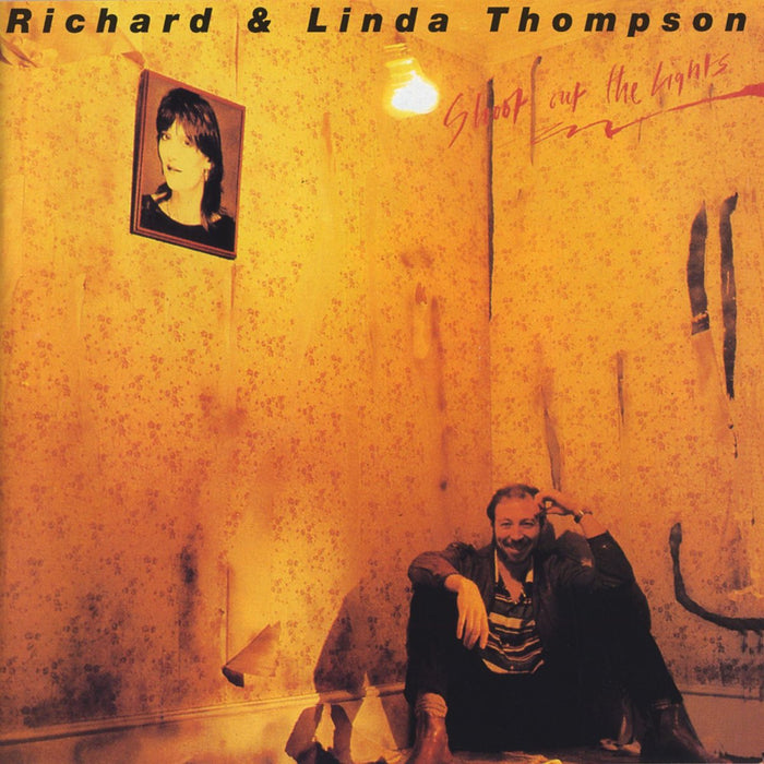 Shoot Out The Lights – Richard & Linda Thompson LP vinyl record