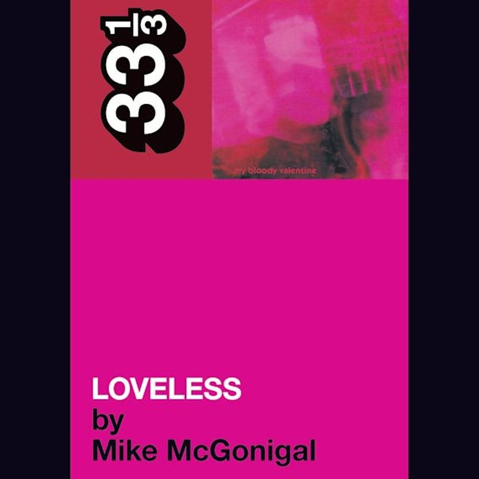 My Bloody Valentine's Loveless - 33 1/3