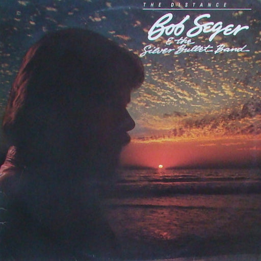 Bob Seger And The Silver Bullet Band – The Distance (LP, Vinyl Record Album)
