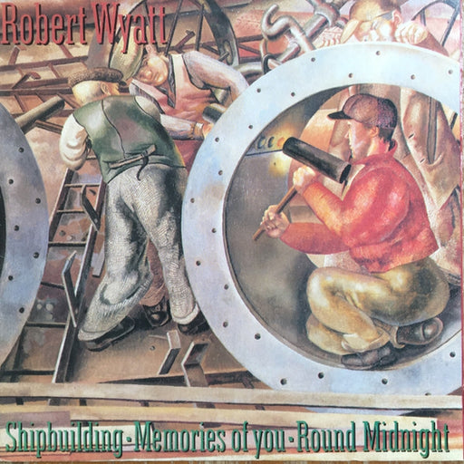 Robert Wyatt – Shipbuilding / Memories Of You / Round Midnight (LP, Vinyl Record Album)