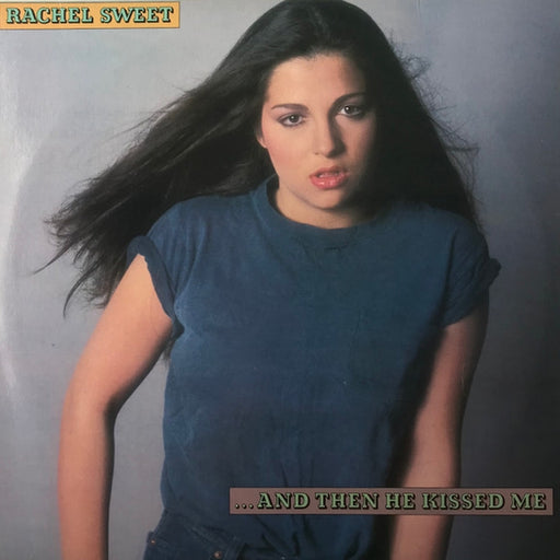 Rachel Sweet – ...And Then He Kissed Me (LP, Vinyl Record Album)