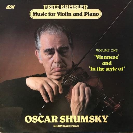 Fritz Kreisler, Oscar Shumsky, Milton Kaye – Music For Violin And Piano Volume One (LP, Vinyl Record Album)