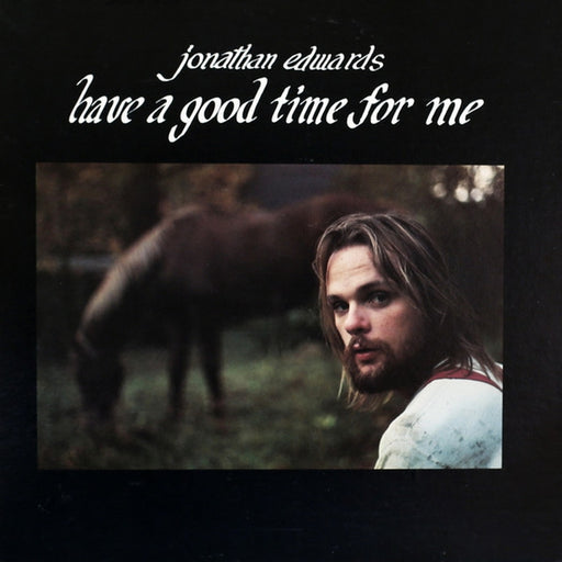 Jonathan Edwards – Have A Good Time For Me (LP, Vinyl Record Album)