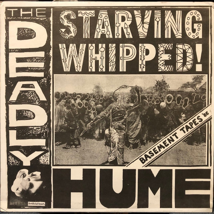 The Deadly Hume – Starving Whipped!! Basement Tapes ’85 (LP, Vinyl Record Album)