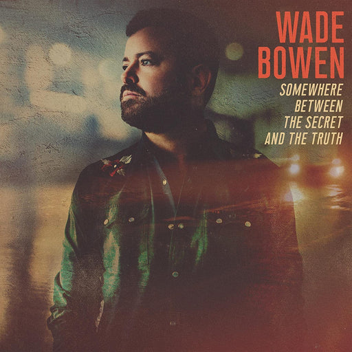 Wade Bowen – Somewhere Between The Secret And The Truth LP vinyl record