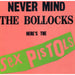 Sex Pistols – Never Mind the Bollocks (Rhino High Fidelity) - Image 1
