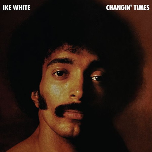Ike White – Changin' Times (50th Anniversary Edition) - Image 1