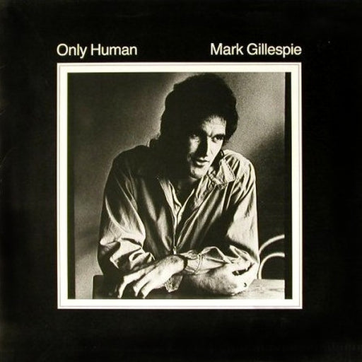 Mark Gillespie – Only Human (LP, Vinyl Record Album)