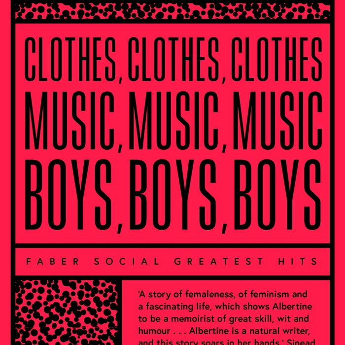 Clothes, Clothes, Clothes. Music, Music, Music. Boys, Boys, Boys - Viv Albertine