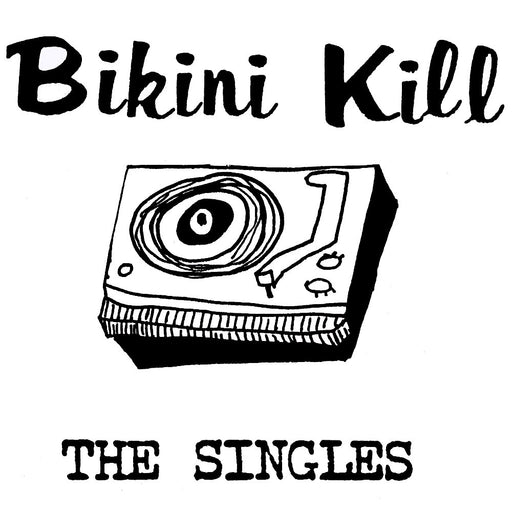 Bikini Kill – The Singles (12", 45RPM) - Image 1