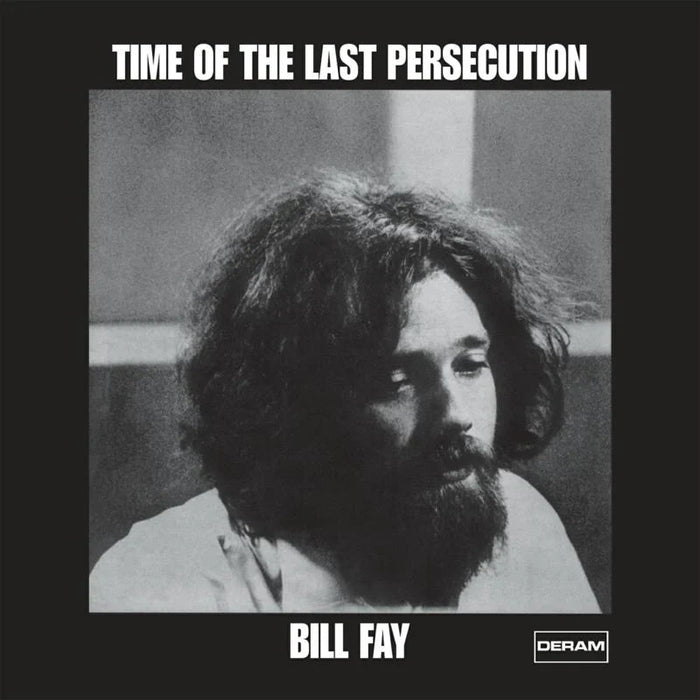 Bill Fay – Time Of The Last Persecution