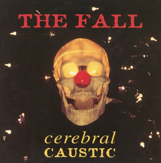 The Fall – Cerebral Caustic LP vinyl record