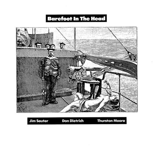 Jim Sauter, Don Dietrich, Thurston Moore – Barefoot In The Head (LP, Vinyl Record Album)