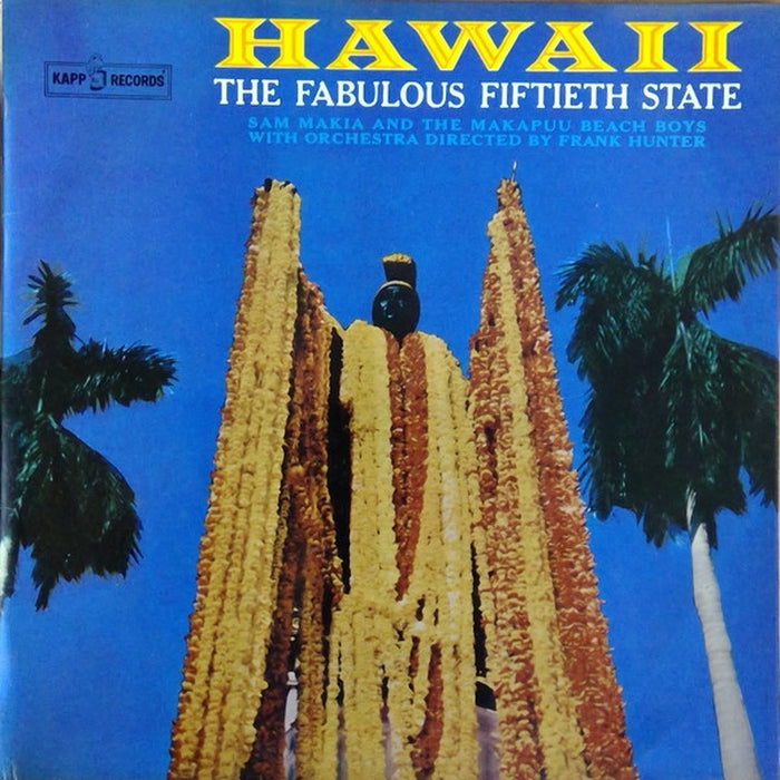 Sam Makia And The Makapuu Beach Boys, Frank Hunter And His Orchestra – Hawaii - The Fabulous Fiftieth State (LP, Vinyl Record Album)