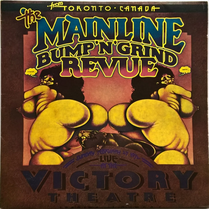 McKenna Mendelson Mainline – The Mainline Bump'n'Grind Revue Live At The Victory Theatre Spadina & Dundas Sunday February 27 1972 (LP, Vinyl Record Album)