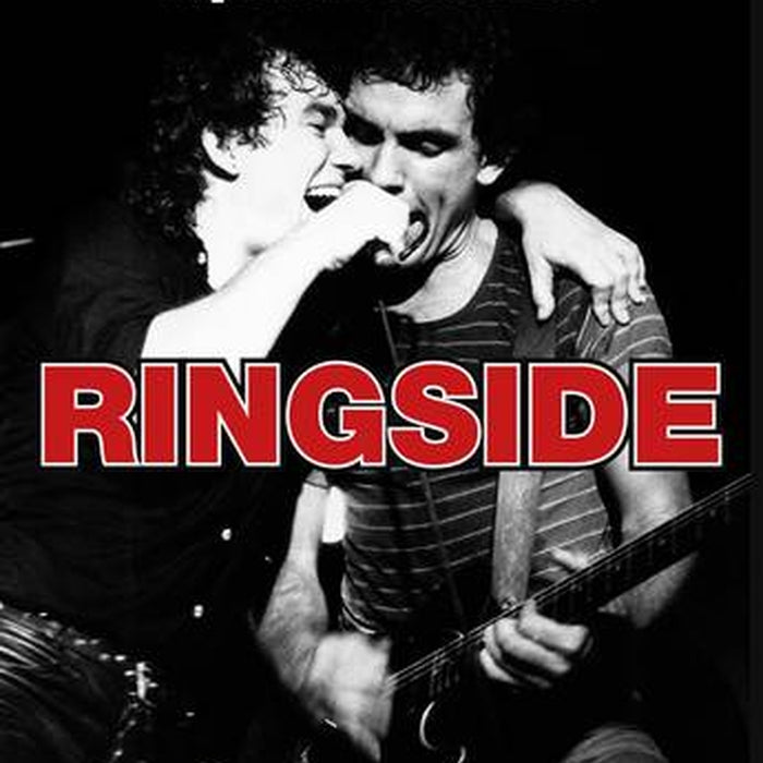 Ringside: A tale of music and mayhem from the man behind rock and roll superstars Cold Chisel - Rod Willis