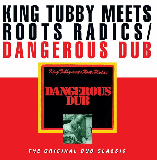 King Tubby, The Roots Radics – Dangerous Dub (The Original Dub Classic) - Image 1