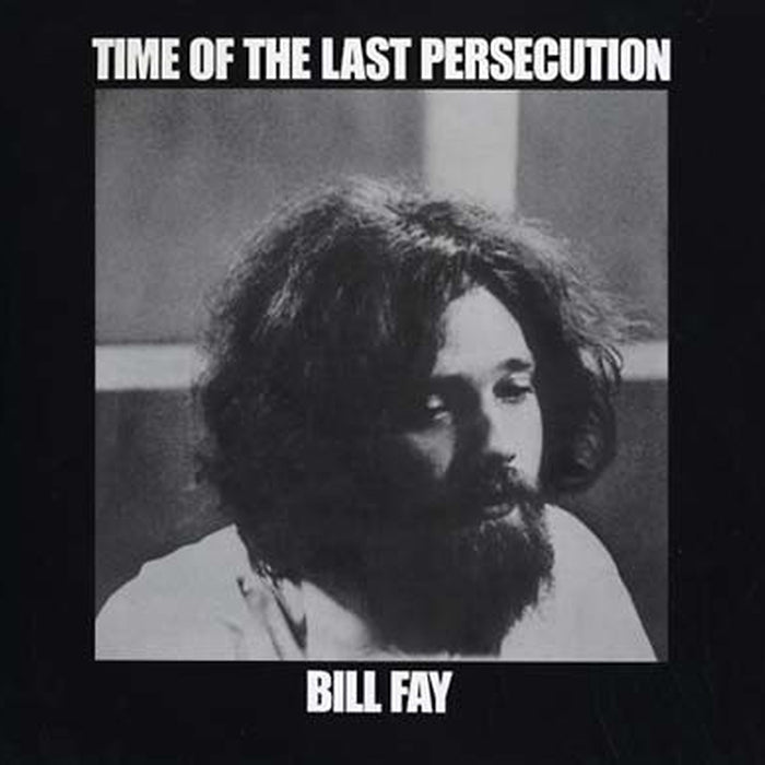 Bill Fay – Time Of The Last Persecution (LP, Vinyl Record Album)