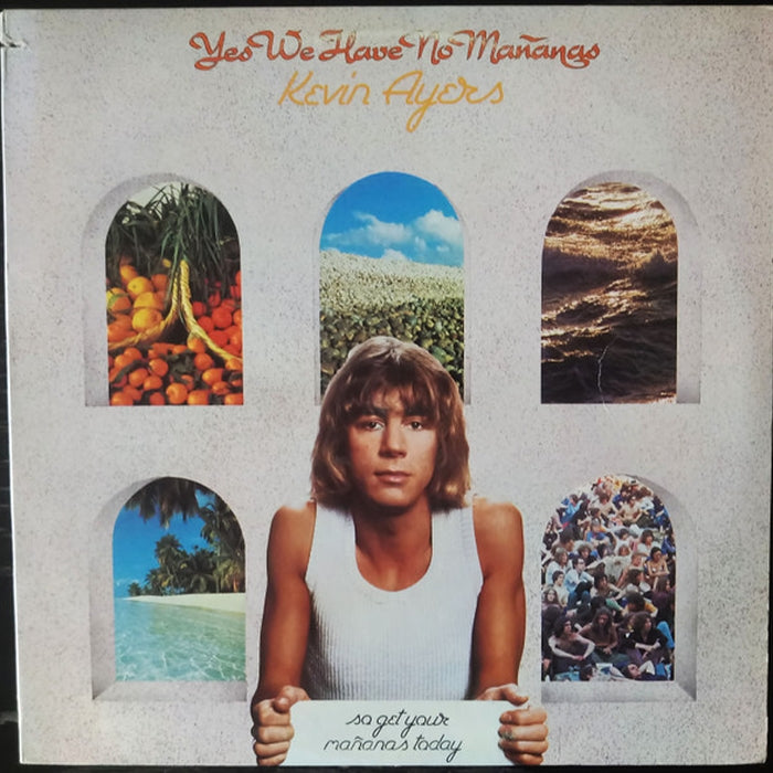 Kevin Ayers – Yes We Have No Mañanas, So Get Your Mañanas Today (LP, Vinyl Record Album)