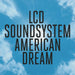 LCD Soundsystem – American Dream (2xLP) (LP, Vinyl Record Album)