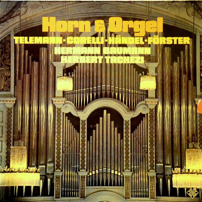 Georg Philipp Telemann, Arcangelo Corelli, Georg Friedrich Händel, Christoph Förster, Hermann Baumann, Herbert Tachezi – Horn & Orgel (LP, Vinyl Record Album)