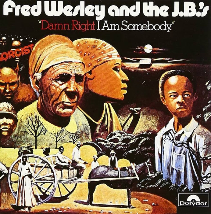 Fred Wesley & The JB's – Damn Right I Am Somebody - Image 1