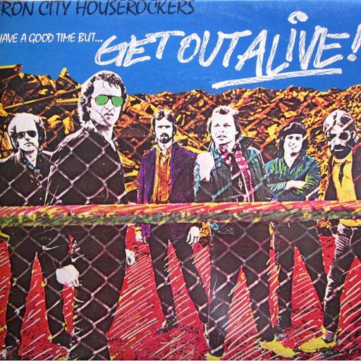 Iron City Houserockers – Have A Good Time (But Get Out Alive) (LP, Vinyl Record Album)