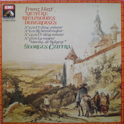Franz Liszt, Gyorgy Cziffra – Quatre Rhapsodies Hongroises - N°2 En Ut Dièse Mineur / N°6 En Ré Bémol Majeur / N°12 En Ut Dièse Mineur / N°15 En La Majeur "Marche De Rakoczy" (LP, Vinyl Record Album)