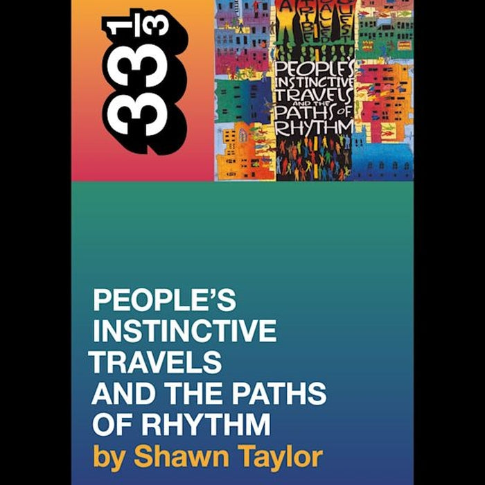 A Tribe Called Quest's People's Instinctive Travels and the Paths of Rhythm - 33 1/3