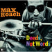 Max Roach – Deeds, Not Words - Image 1