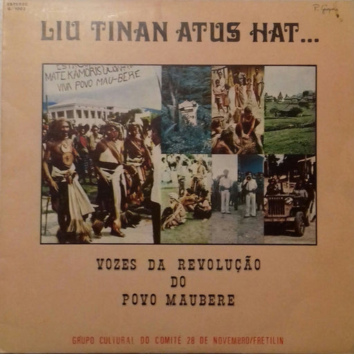 Grupo Cultural Do Comite 28 De Novembro/Fretilin – Liu Tinan Atus Hat... (LP, Vinyl Record Album)
