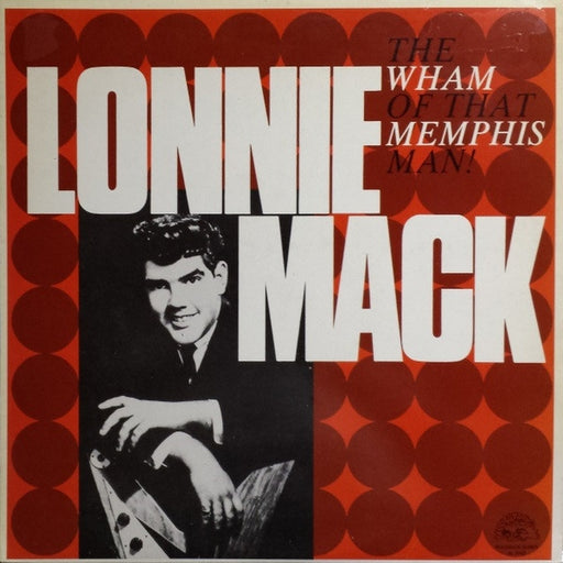 Lonnie Mack – The Wham Of That Memphis Man! (LP, Vinyl Record Album)