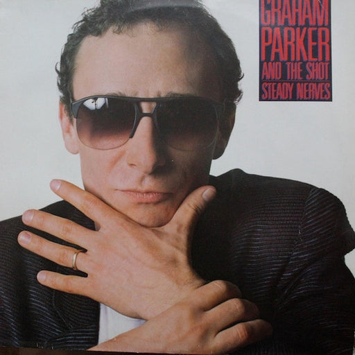Graham Parker And The Shot – Steady Nerves (LP, Vinyl Record Album)
