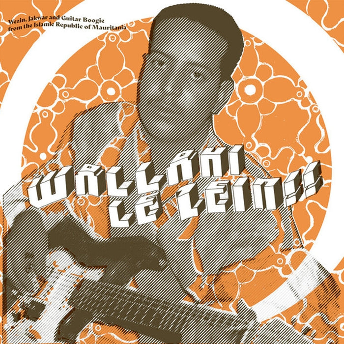 Various – Wallahi Le Zein!! - Wezin, Jakwar And Guitar Boogie From The Islamic Republic Of Mauritania (LP, Vinyl Record Album)