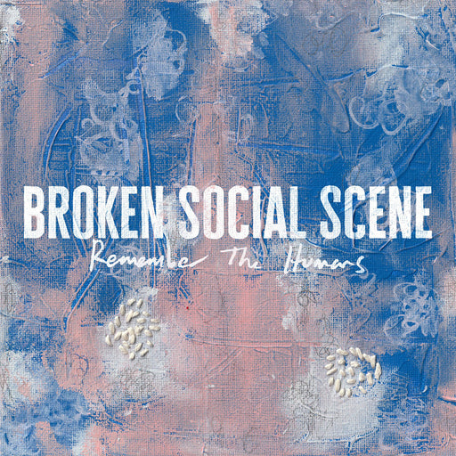 Broken Social Scene – Remember The Humans - Image 1