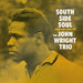 The John Wright Trio – South Side Soul LP vinyl record, image 1 of 3