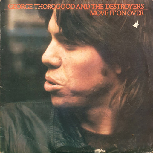 George Thorogood & The Destroyers – Move It On Over