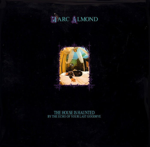 Marc Almond – The House Is Haunted By The Echo Of Your Last Goodbye