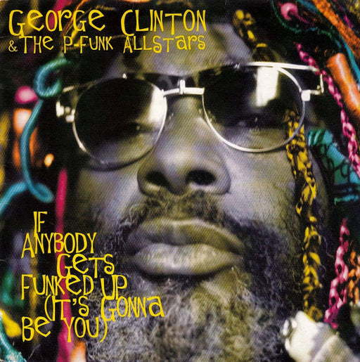 George Clinton, P-Funk All Stars – If Anybody Gets Funked Up (It's Gonna Be You) 12" vinyl record, image 1 of 4