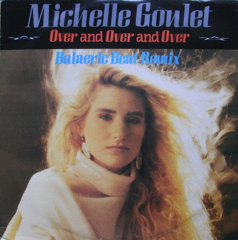 Michelle Goulet – Over And Over And Over (Balaeric Beat Remix) 12" vinyl record, image 1 of 3