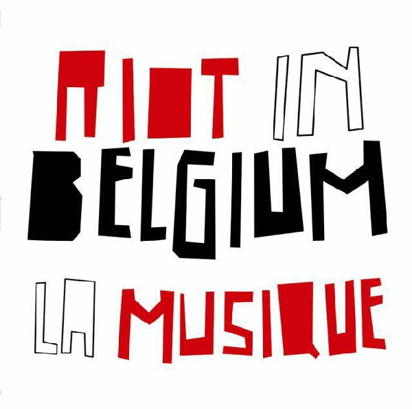 Riot In Belgium – La Musique