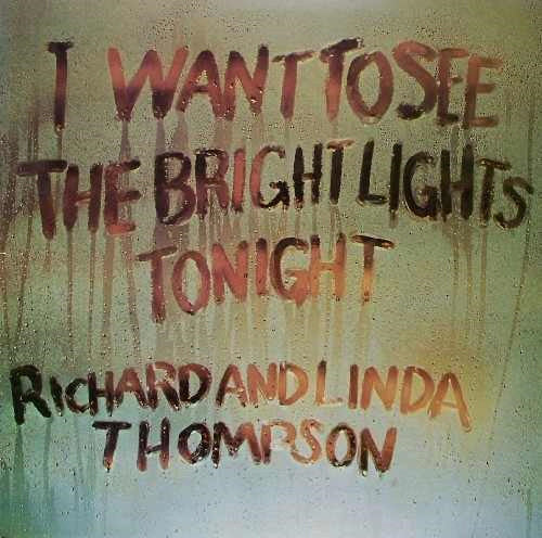 Richard & Linda Thompson – I Want To See The Bright Lights Tonight LP vinyl record, image 1 of 4
