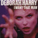 Deborah Harry – I Want That Man 7" vinyl record, image 1 of 2