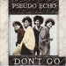 Pseudo Echo – Don't Go 7" vinyl record, image 1 of 4