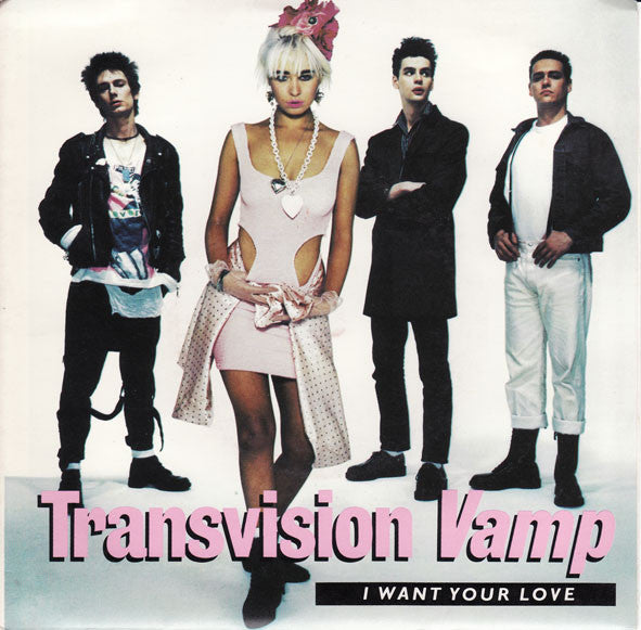 Transvision Vamp – I Want Your Love